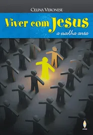 VIVER COM JESUS: A ESCOLHA CERTA