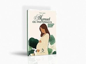 MANUAL DA INTERCESSORA - DESDE O VENTRE