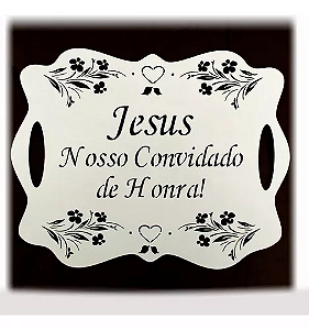 Placa Casamento Jesus Nosso Convidado De Honra