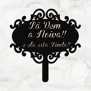 Placa Lá Vem A Noiva e E Ela Está Linda, Casamento, Dama de Honra Mdf Cores Laser