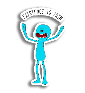 Existence is Pain