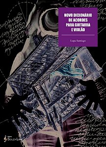 Lupa Santiago – Novo Dicionário de Acordes para Guitarra e Violão