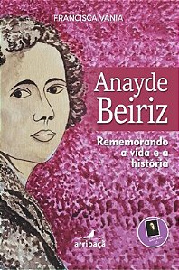 Anayde Beiriz: Rememorando a Vida e a História