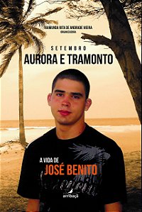 Setembro – Aurora e Tramonto: A vida de José Benito