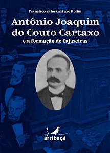 Antônio Joaquim do Couto Cartaxo e a formação de Cajazeiras