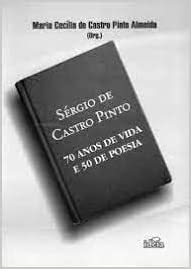 Sérgio de Castro Pinto: 70 anos de vida e 50 de poesia