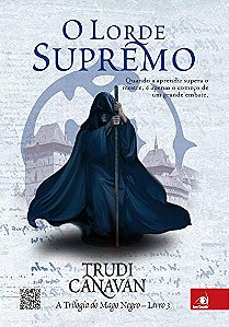 O lorde supremo - Trilogia do Mago Negro – Livro 3