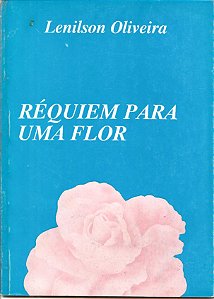 Réquiem para uma flor