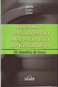 Engenhos e personagens da mega-narrativa de Lins do Rego