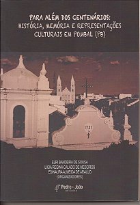 Para além dos Centenários: história, memórias e representações culturais em Pombal (PB)