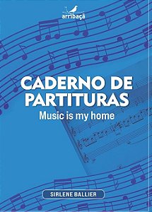Caderno de Partituras (Music is my home)