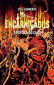 Encarniçados: a poética do caos