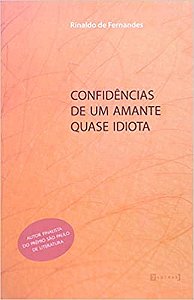 Confidências de um amante quase idiota