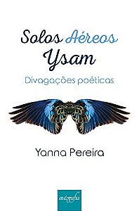Solos aéreos – Ysan: divagações poéticas
