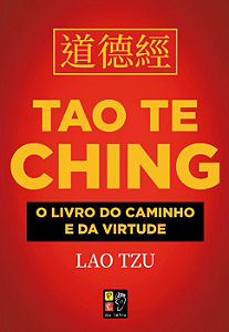 Tao Te Ching: O livro do caminho e da virtude