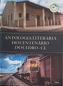 Antologia literária do centenário do Cedro – CE