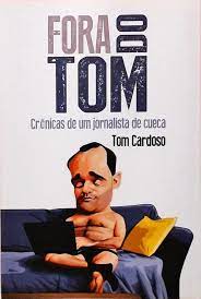 Fora do tom: Crônicas de um jornalista de cueca