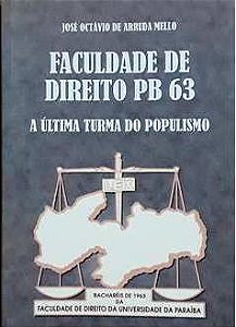 Faculdade de Direito PB 63: A última turma do populismo
