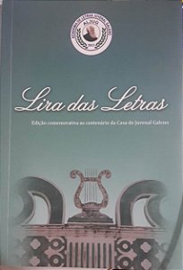 Lira das Letras: Edição comemorativa ao centenário da Casa Juvenal Galeano