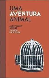 Uma aventura animal, de Maria Valéria Rezende