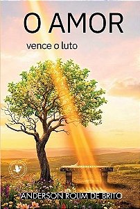 O amor vence o luto, de Anderson Rolim de Brito