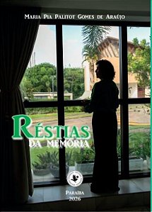 Réstias da memória, de Maria Pia Palitot Gomes de Araújo