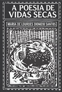 A poesia de Vidas Secas, de Maria de Lourdes Dionizio Santos