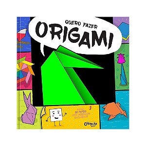 Livro Quero Fazer Origami - Ed. Catapulta