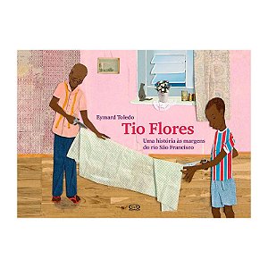 Livro Tio Flores - Uma História as Margens do Rio São Francisco - VR Editora