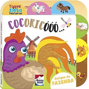 Livro Toque e Sinta as Texturas: COCORICÓÓÓ! - Happy Books