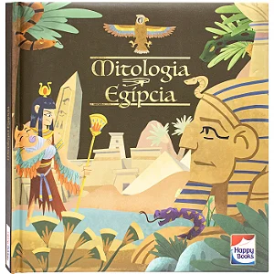 Mitologia Egípcia: Aventuras dos Deuses e Faraós - Happy Books