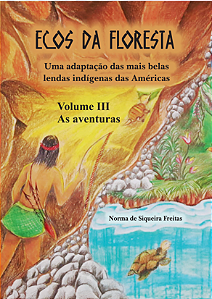 Ecos da floresta – vol 3 - As aventuras