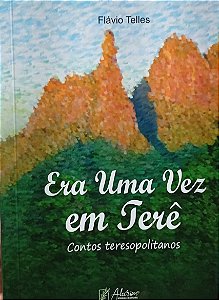 Era uma vez em terê... contos teresopolitanos