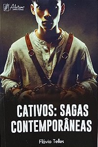 Cativos: Sagas contemporâneas