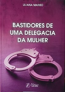 Bastidores de uma delegacia da mulher