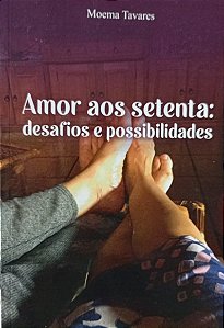 Amor aos setenta - Desafios e possibilidades