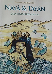 Nayá e Tayãn - uma lenda feita de céu