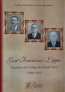 José Francisco Lippi: trajetória do senhor de Venda nova 1900-1930