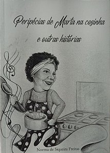 Peripécias de Marta na cozinha e outras histórias