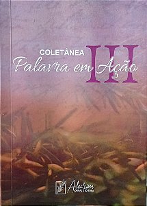 Palavra em ação III