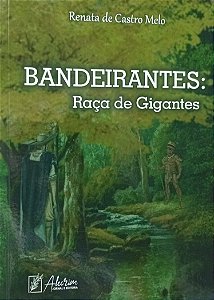Bandeirantes: raça de gigantes