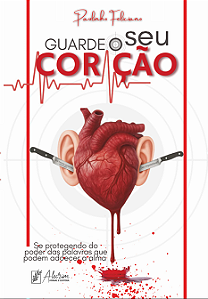 Guarde o seu coração