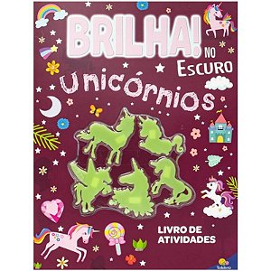 Livro Brilha no Escuro! Unicórnio Todo Livro