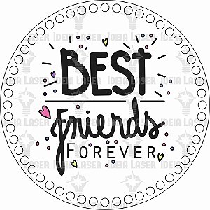 Base MDF Fio de Malha Crochê Redonda Estampada Best Friends Forever