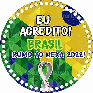 Base MDF Fio de Malha Crochê Redonda Estampada Eu Acredito! Brasil Rumo ao Hexa 2022!
