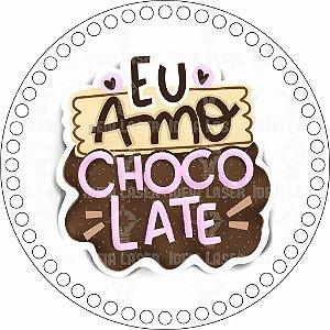 Base MDF Fio de Malha Crochê Redonda Estampada Eu Amo Chocolate