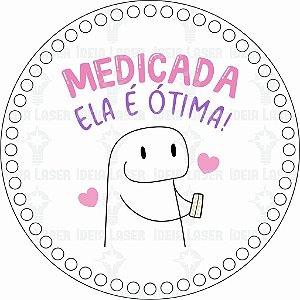 Base MDF Fio de Malha Crochê Redonda Estampada Flork Medicada Ela é Ótima