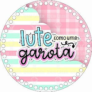 Base MDF Fio de Malha Crochê Redonda Estampada Lute Como Uma Garota