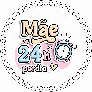 Base MDF Fio de Malha Crochê Redonda Estampada Mãe 24h Por Dia