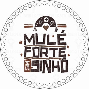 Base MDF Fio de Malha Crochê Redonda Estampada Mulé Forte Sim Sinhô